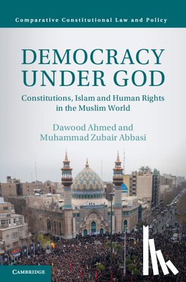 Ahmed, Dawood, Abbasi, Muhammad Zubair (University of Bradford) - Democracy under God