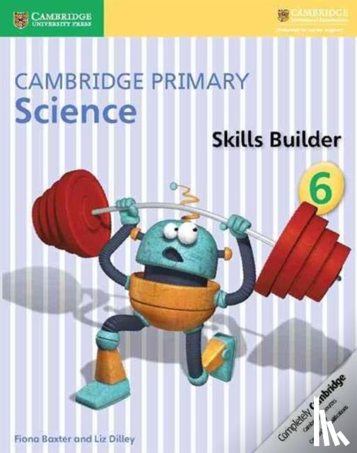 Baxter, Fiona, Dilley, Liz - Cambridge Primary Science Skills Builder 6