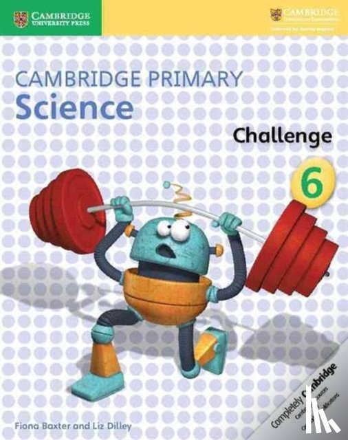 Baxter, Fiona, Dilley, Liz - Cambridge Primary Science Challenge 6