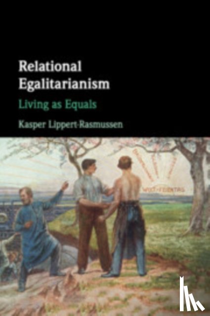 Lippert-Rasmussen, Kasper (Aarhus Universitet - Relational Egalitarianism
