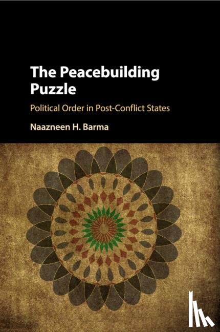 Barma, Naazneen H. (Naval Postgraduate School - The Peacebuilding Puzzle