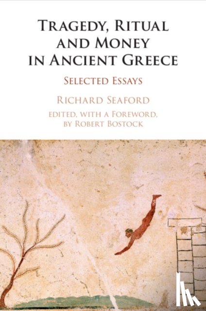 Seaford, Richard (University of Exeter) - Tragedy, Ritual and Money in Ancient Greece