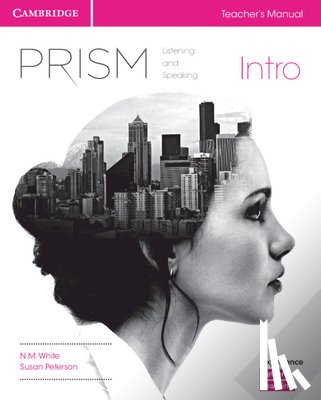 White, N. M., Peterson, Susan, Lambert, Jeanne, Adams, Kate - Prism Intro Teacher's Manual Listening and Speaking