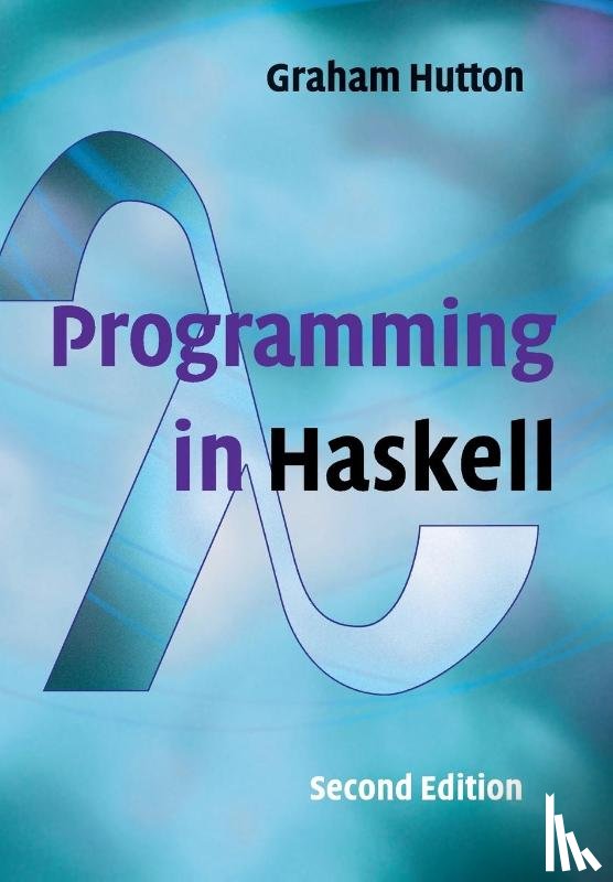 Hutton, Graham (University of Nottingham) - Programming in Haskell