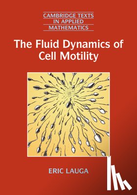 Lauga, Eric (University of Cambridge) - The Fluid Dynamics of Cell Motility