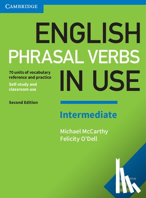 McCarthy, Michael, O'Dell, Felicity - English Phrasal Verbs in Use Intermediate Book with Answers