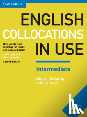 McCarthy, Michael, O'Dell, Felicity - English Collocations in Use Intermediate Book with Answers