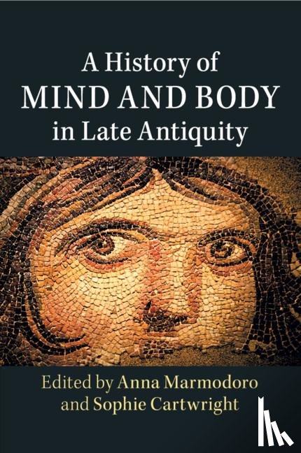 - A History of Mind and Body in Late Antiquity