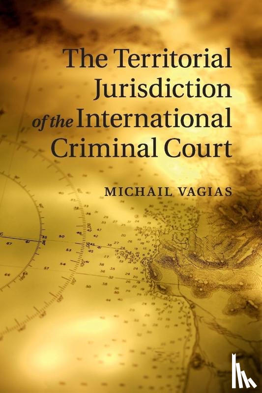 Vagias, Michail - The Territorial Jurisdiction of the International Criminal Court