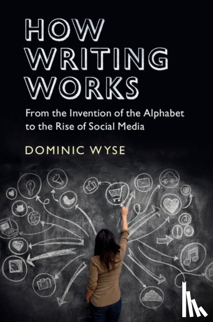 Wyse, Dominic (University College London) - How Writing Works