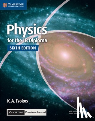Tsokos, K. A. - Physics for the IB Diploma Coursebook with Cambridge Elevate Enhanced Edition (2 Years)