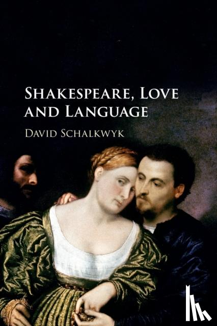 Schalkwyk, David (Queen Mary University of London) - Shakespeare, Love and Language