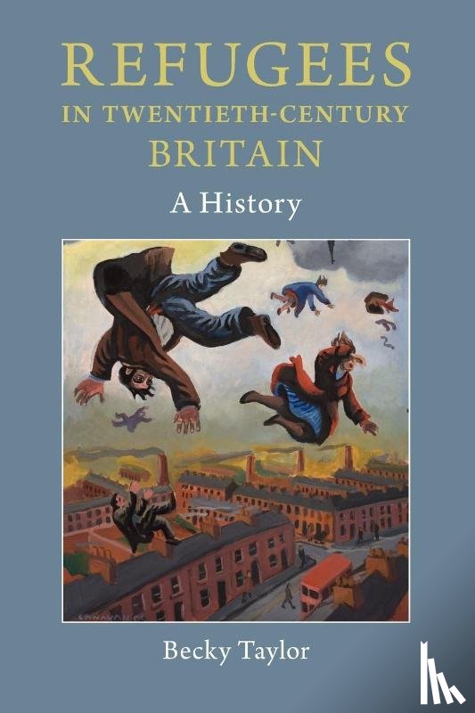 Taylor, Becky (University of East Anglia) - Refugees in Twentieth-Century Britain