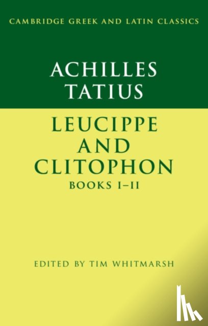  - Achilles Tatius: Leucippe and Clitophon Books I–II