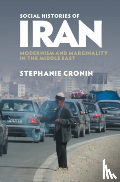 Cronin, Stephanie (University of Oxford) - Social Histories of Iran