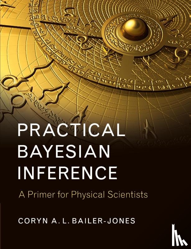 Bailer-Jones, Coryn A. L. (Max-Planck-Institut fur Astronomie - Practical Bayesian Inference