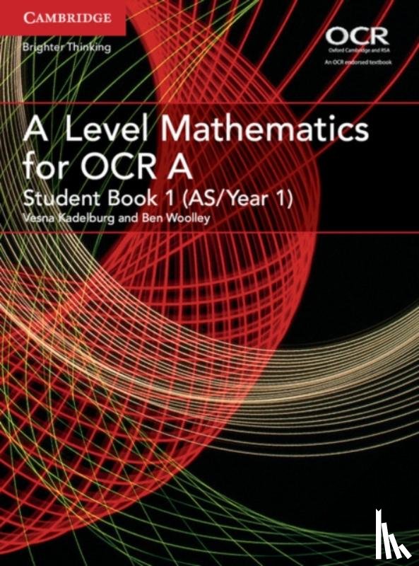 Woolley, Ben - A Level Mathematics for OCR Student Book 1 (AS/Year 1)