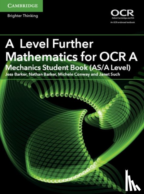 Barker, Jess, Barker, Nathan, Conway, Michele, Such, Janet - A Level Further Mathematics for OCR A Mechanics Student Book (AS/A Level)