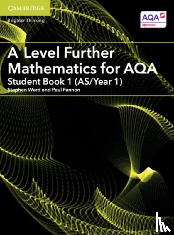 Fannon, Paul - A Level Further Mathematics for AQA Student Book 1 (AS/Year 1)