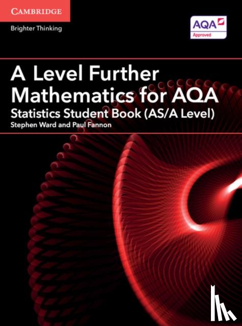Ward, Stephen, Fannon, Paul - A Level Further Mathematics for AQA Statistics Student Book (AS/A Level)