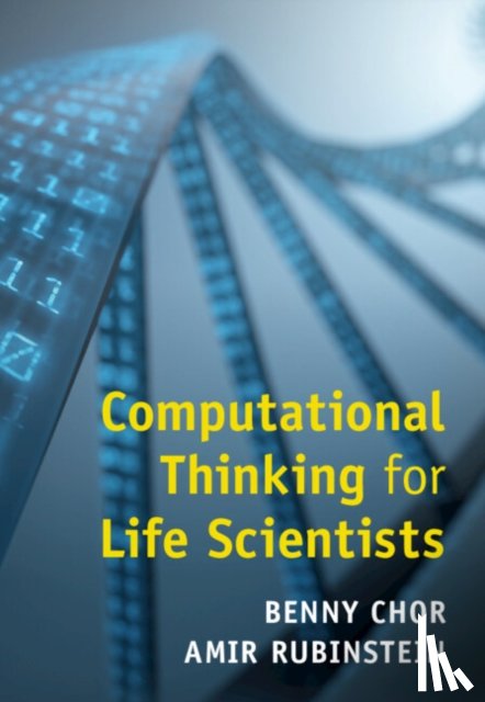 Chor, Benny (Tel-Aviv University), Rubinstein, Amir (Tel-Aviv University) - Computational Thinking for Life Scientists