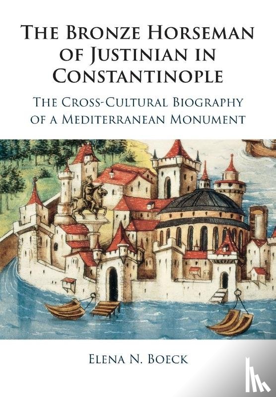 Boeck, Elena N. (DePaul University - The Bronze Horseman of Justinian in Constantinople