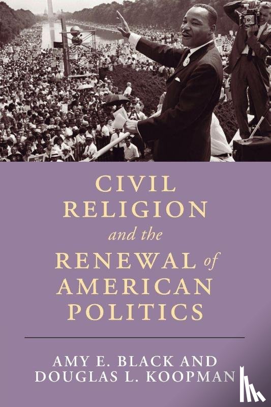 Black, Amy E. (Wheaton College, Koopman, Douglas L. (Calvin University) - Civil Religion and the Renewal of American Politics