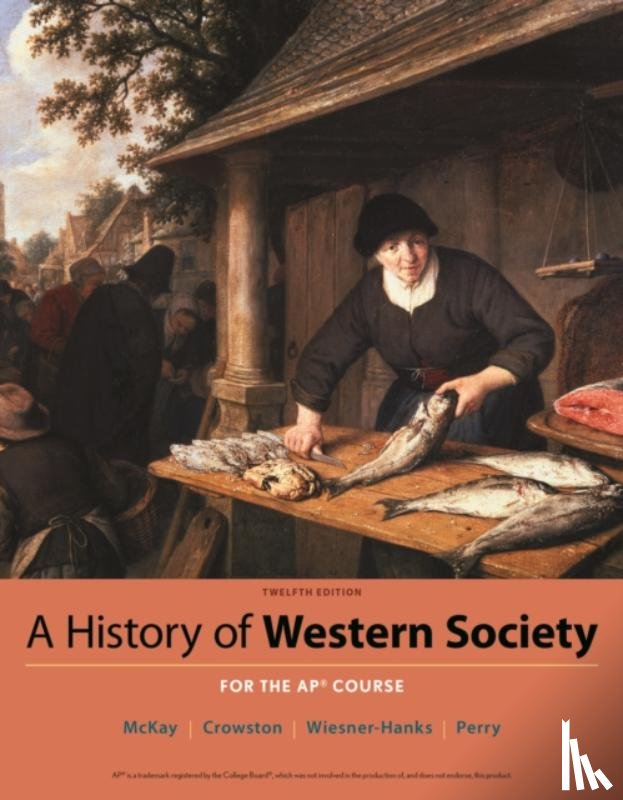 McKay, John P., Hill, Bennett D., Buckler, John, Crowston, Clare Haru - A History of Western Society