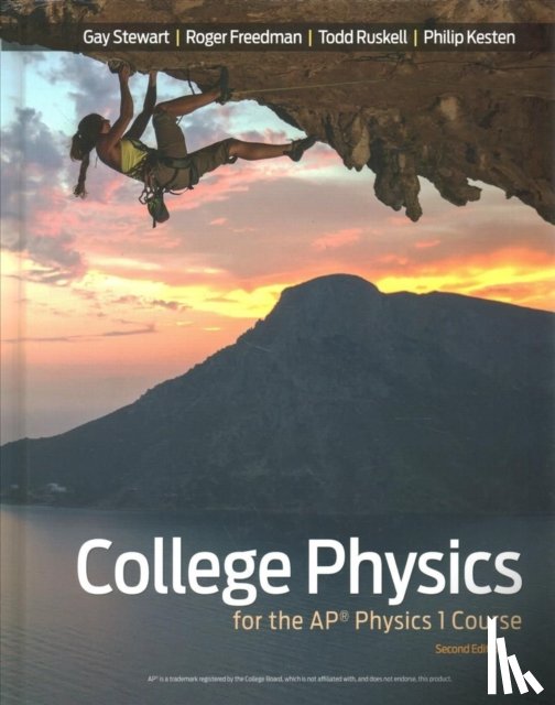 Freedman, Roger, Ruskell, Todd, Kesten, Philip R., Tauck, David L. - Physics for the AP® Course