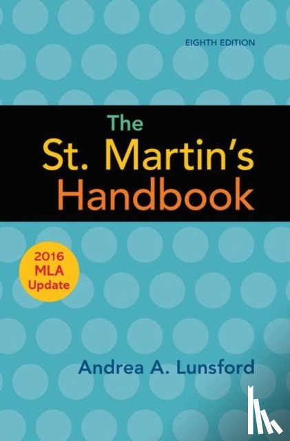 Lunsford, Andrea A. - The St. Martin's Handbook with 2016 MLA update