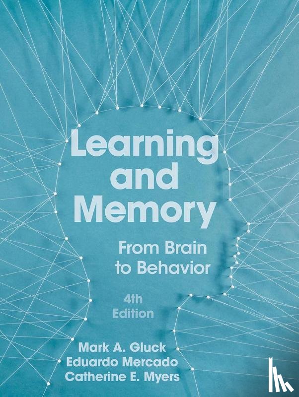 Gluck, Mark A., Mercado, Eduardo, Myers, Catherine E. - Learning and Memory