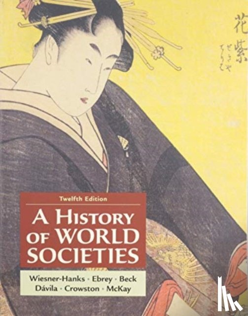 Wiesner-Hanks, Merry E., Patricia, Buckley Ebrey, Roger, Beck, Jerry, Davila - A History of World Societies, Combined Volume