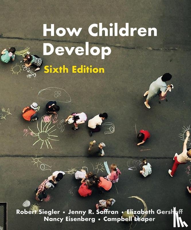 Siegler, Robert, Saffran, Jenny, Gershoff, Elizabeth, Eisenberg, Nancy - How Children Develop
