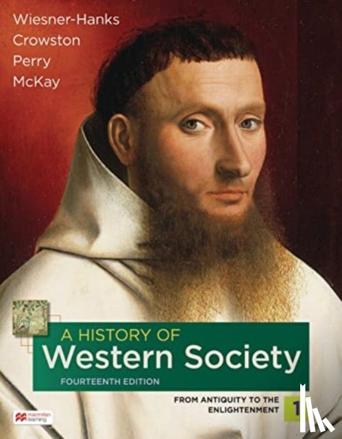 Wiesner-Hanks, Merry E., Clare, Crowston, Joe, Perry, John, McKay - A History of Western Society, Volume 1