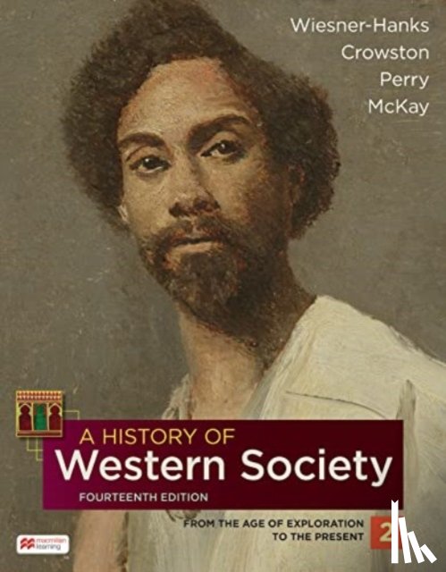 Wiesner-Hanks, Merry E., Clare, Crowston, Joe, Perry, John, McKay - A History of Western Society, Volume 2