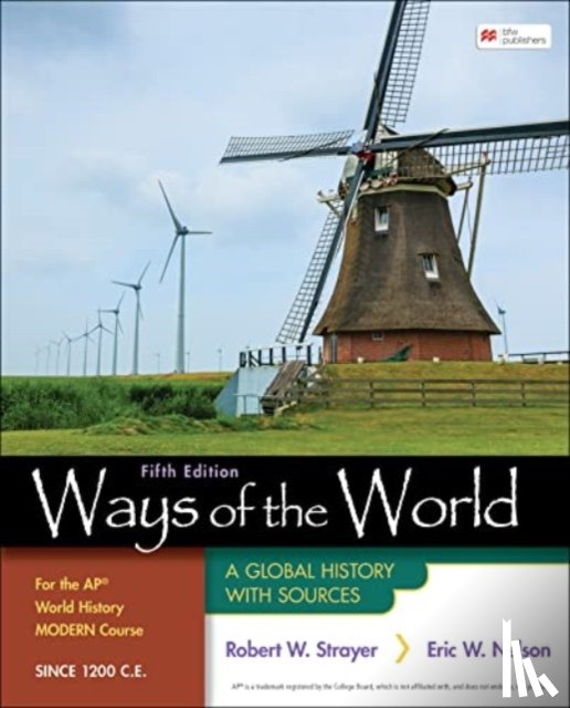 Strayer, Robert, Eric, Nelson - Ways of the World for the AP® World History Modern Course Since 1200 C.E.