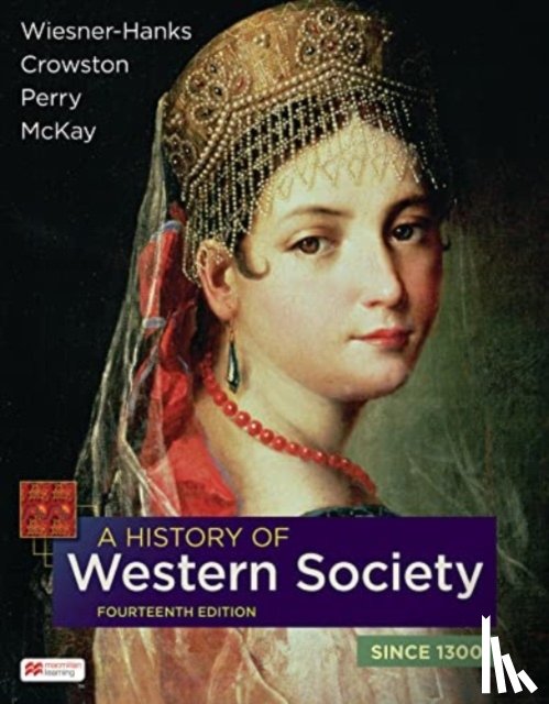 Wiesner-Hanks, Merry E., Clare, Crowston, Joe, Perry, John, McKay - A History of Western Society Since 1300