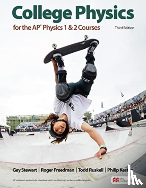 Stewart, Gay, Roger, Freedman, Todd, Ruskell, Philip, Kesten - College Physics for the AP® Physics 1 & 2 Courses