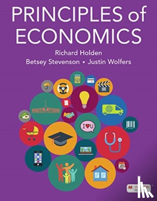 Holden, Richard, Betsey, Stevenson, Justin, Wolfers - Principles of Economics