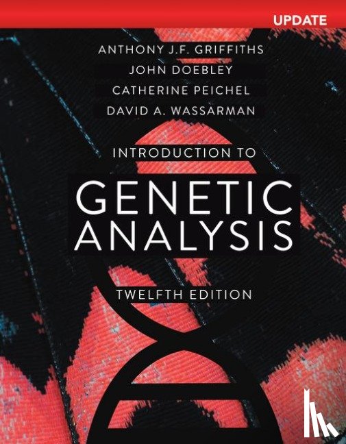 Griffiths, Anthony, John, Doebley, Catherine, Peichel, David, Wassarman - Introduction to Genetic Analysis, Digital Update