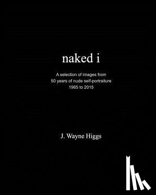 Higgs, J Wayne - naked i