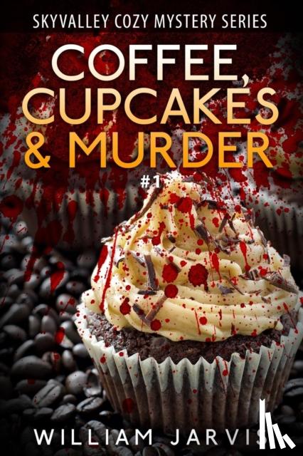 Jarvis, William - Coffee, Cupcakes & Murder
