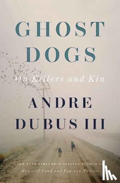 Dubus, Andre - Ghost Dogs