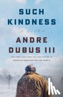 Dubus, Andre - Such Kindness