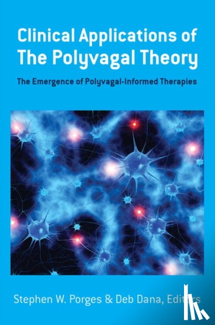 Porges, Stephen W. (University of North Carolina), Dana, Deb - Clinical Applications of the Polyvagal Theory