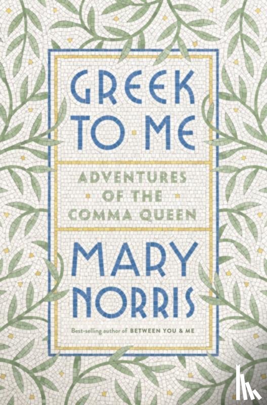 Norris, Mary - Greek to Me