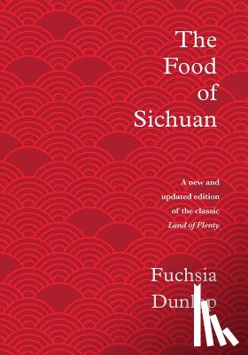 Dunlop, Fuchsia - The Food of Sichuan