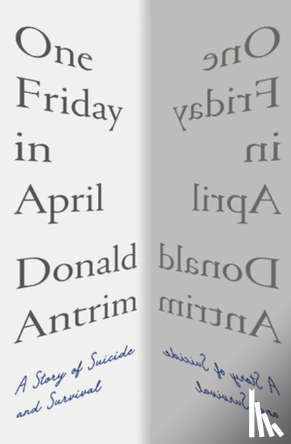 Antrim, Donald - One Friday in April