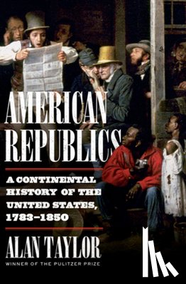 Taylor, Alan (University of Virginia) - American Republics