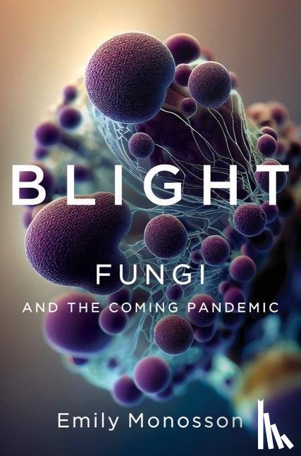 Monosson, Emily - Blight
